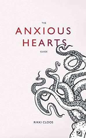 The Anxious Hearts Guide: Rising Above Anxious Attachment by Rikki Cloos
