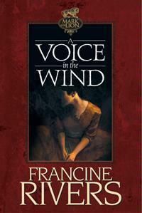 A Voice in the Wind by Francine Rivers, Richard Ferrone