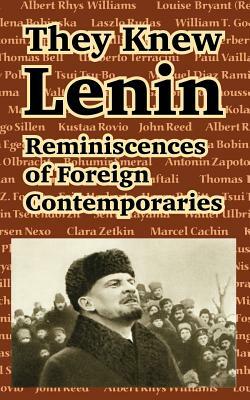 They Knew Lenin: Reminiscences of Foreign Contemporaries by Clara Zetkin, Et Al, Marcel Cachin