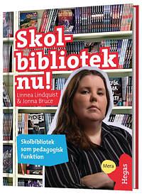 Skolbibliotek nu!: Skolbibliotek som pedagogisk funktion by Linnea Lindquist, Jonna Bruce