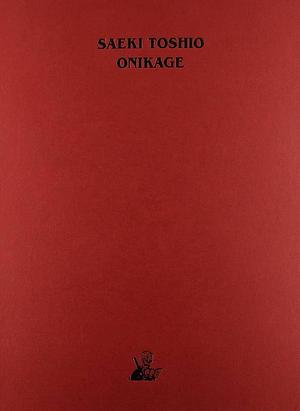 Onikage: Ogre Shadow by Toshio Saeki