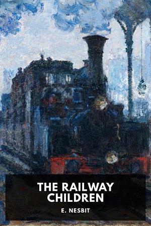 The Railway Children by E. Nesbit