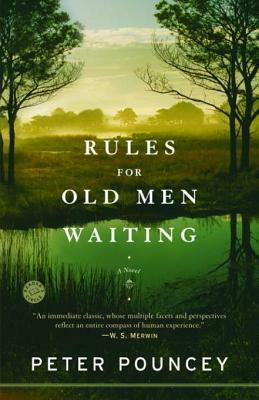 Rules for Old Men Waiting: A Novel by Peter R. Pouncey