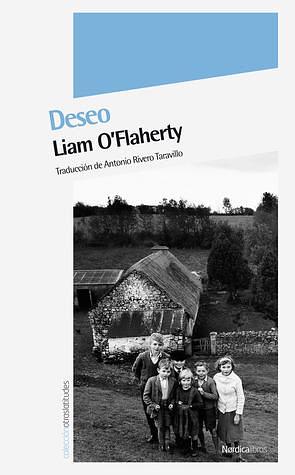 Deseo by Liam O'Flaherty, Antonio Rivero Taravillo