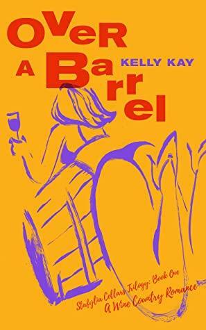 Over A Barrel by Kelly Kay