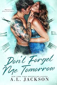 Don't Forget Me Tomorrow by A.L. Jackson