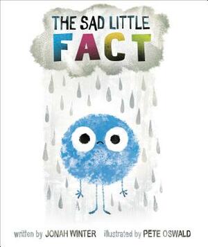 The Sad Little Fact by Jonah Winter