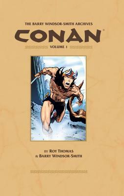 The Barry Windsor-Smith Conan Archives, Vol. 1 by Barry Windsor-Smith, Roy Thomas