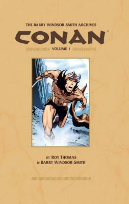 The Barry Windsor-Smith Conan Archives, Vol. 1 by Roy Thomas, Barry Windsor-Smith