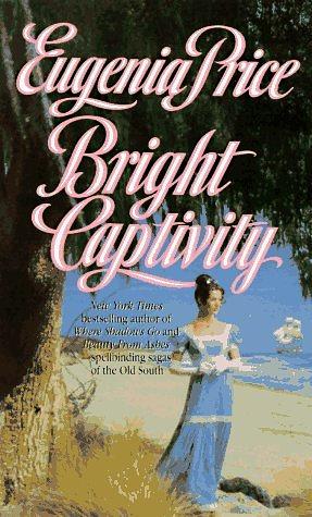 Bright Captivity by Eugenia Price