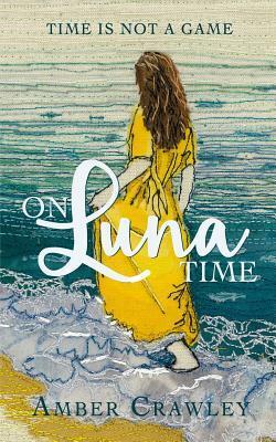 On Luna Time (On Luna Time, #1) by Amber Crawley