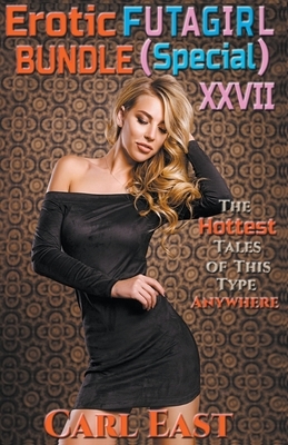 Erotic Futagirl Bundle (Special) XXVII by Carl East