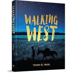 Walking West by Tovah S. Yavin