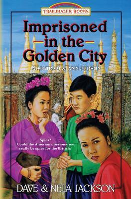 Imprisoned in the Golden City: Introducing Adoniram and Ann Judson by Dave Jackson