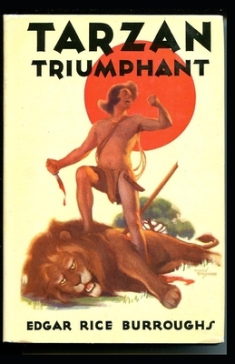 Tarzan Triumphant (Tarzan #4) Annotated by Edgar Rice Burroughs
