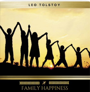 Family Happiness by Lev Tolstoy
