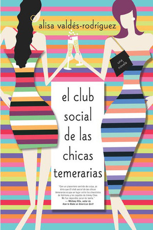 El club social de las chicas temerarias by Mercedes Lamamie De Clairac, Alisa Valdes