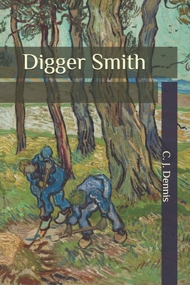 Digger Smith by C.J. Dennis