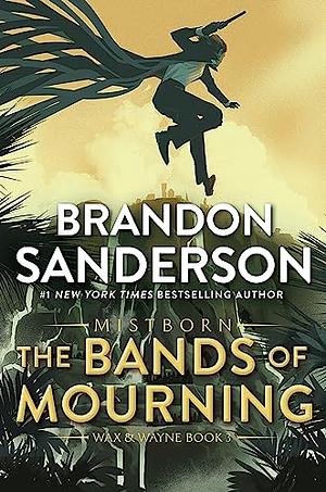 The Bands Of Mourning  by Brandon Sanderson