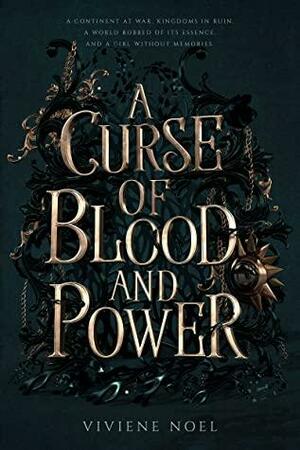 A Curse of Blood and Power by Viviene Noel