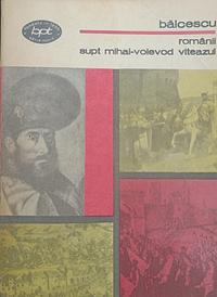 Românii supt Mihai-Voievod Viteazul by Nicolae Bălcescu