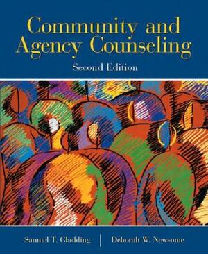 Community and Agency Counseling by Debbie W. Newsome, Deborah W. Newsome, Samuel T. Gladding