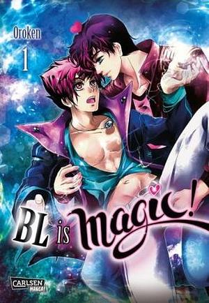 BL is magic!, Band 1 by Oroken