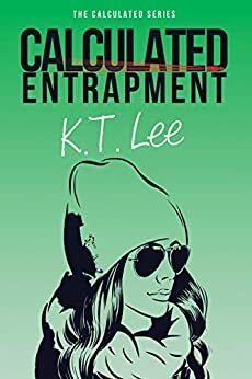 Calculated Entrapment by K.T. Lee