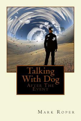 Talking With Dog by Mark Roper