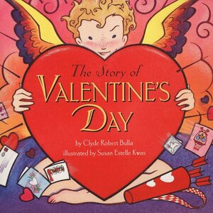The Story Of Valentine's Day by Clyde Robert Bulla