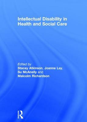 Intellectual Disability in Health and Social Care by 