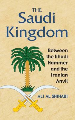 The Saudi Kingdom by Ali Al Shihabi