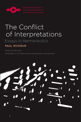 The Conflict of Interpretations: Essays in Hermeneutics by Paul Ricoeur