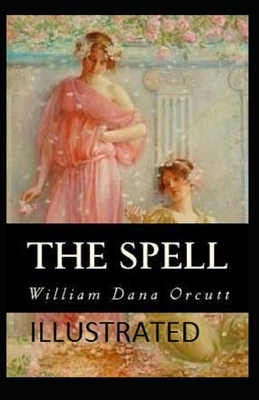 The Spell Illustrated by William Dana Orcutt