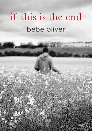 If this is the End by Bebe Oliver