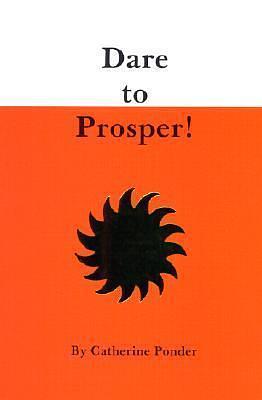 DARE TO PROSPER by Catherine Ponder, Catherine Ponder