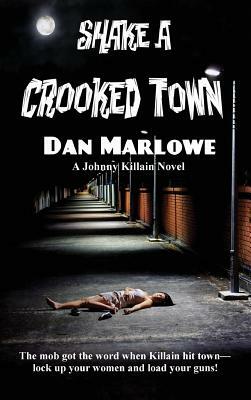 Shake a Crooked Town by Dan Marlowe