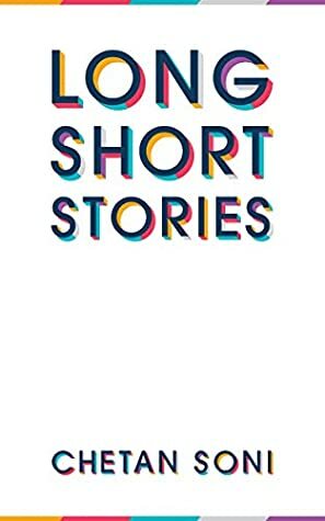 Long-Short Stories by Chetan Soni