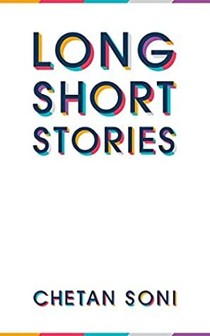 Long-Short Stories by Chetan Soni
