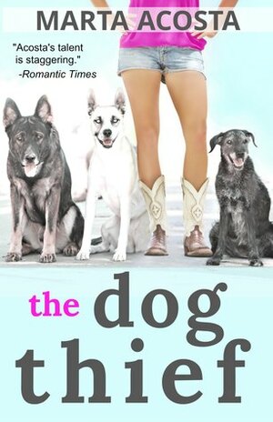 The Dog Thief by Marta Acosta