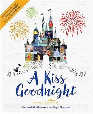 A Kiss Goodnight by Floyd Norman, Adrienne Vaughan, Richard M. Sherman