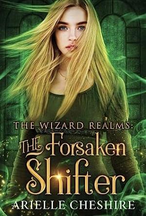 The Forsaken Shifter by Arielle Cheshire