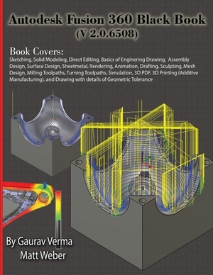 Autodesk Fusion 360 Black Book (V 2.0.6508) by Matt Weber, Gaurav Verma