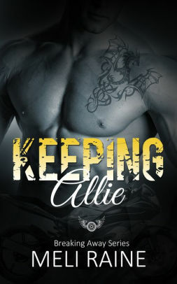 Keeping Allie by Meli Raine