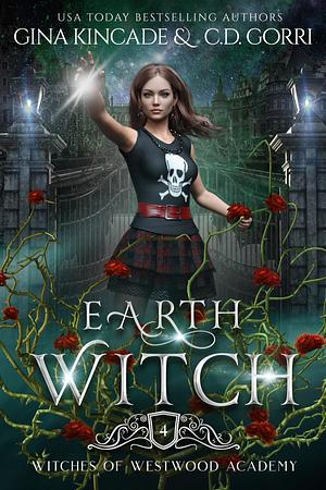 Earth Witch by Gina Kincade, Gina Kincade, C.D. Gorri