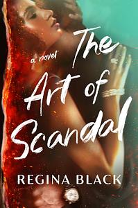 The Art of Scandal by Regina Black