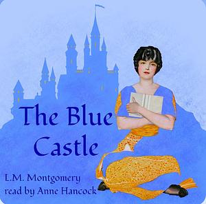 The Blue Castle by L.M. Montgomery