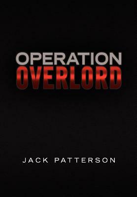 Operation Overlord by Jack Patterson