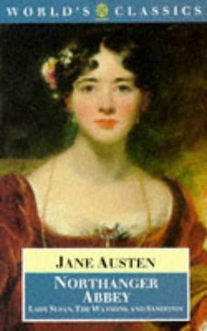 Northanger Abbey, Lady Susan, the Watsons, and Sanditon by Jane Austen