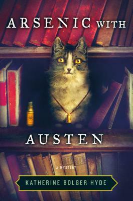 Arsenic with Austen: A Mystery by Katherine Bolger Hyde
